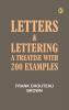 Letters & Lettering: A Treatise with 200 Examples