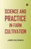 Science and Practice in Farm Cultivation