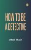 How to Be a Detective