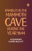 Rambles in the Mammoth Cave during the Year 1844
