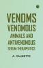Venoms: Venomous Animals and Antivenomous Serum-therapeutics