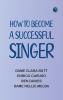 How to Become a Successful Singer