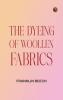 The Dyeing of Woollen Fabrics