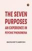 The Seven Purposes: An Experience in Psychic Phenomena