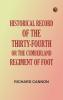 Historical Record of the Thirty-fourth or the Cumberland Regiment of Foot