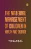The Maternal Management of Children in Health and Disease
