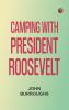 Camping with President Roosevelt