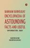 Barkham Burroughs' Encyclopaedia of Astounding Facts and Useful Information 1889