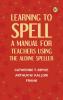 Learning to Spell: A Manual for Teachers Using the Aldine Speller