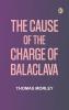 The Cause of the Charge of Balaclava