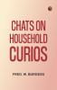 Chats on Household Curios