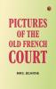 Pictures of the old French court