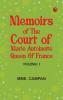 Memoirs of the Court of Marie Antoinette Queen of France Volume 1