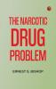The narcotic drug problem