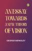 An Essay Towards a New Theory of Vision