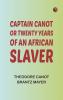 Captain Canot Or Twenty Years of an African Slaver