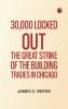 30000 Locked Out: The Great Strike of the Building Trades in Chicago