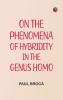 On the Phenomena of Hybridity in the Genus Homo