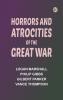 Horrors And Atrocities Of The Great War
