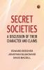 Secret Societies: A Discussion of Their Character and Claims