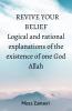 Revive Your Belief: Logical and rational explanations of the existence of one true God Allah