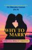 Why to Marry?: A Path to Love Intimacy and Companionship