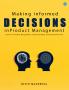 Making informed Decisions in Product Management