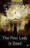 The First Lady is Dead
