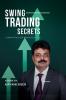 Swing Trading Secrets: Unlock The Art Of Market Timings