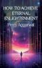 How To Achieve Eternal Enlightenment