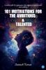 101 Motivations For The Ambitious And Talented