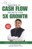 Master 21 Cashflow Secrets for 5X Growth
