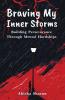Braving My Inner Storms