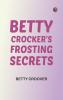 Betty Crocker's Frosting Secrets