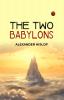 The Two Babylons