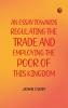 An Essay Towards Regulating the Trade and Employing the Poor of This Kingdom