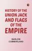 History of the Union Jack and Flags of the Empire