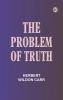 The Problem of Truth