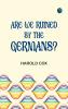Are we ruined by the Germans?