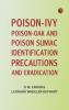 POISON-IVY POISON-OAK AND POISON SUMAC: IDENTIFICATION PRECAUTIONS AND ERADICATION