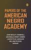 Papers of the American Negro Academy