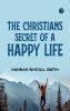 The Christians Secret of a Happy Life