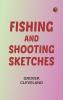 Fishing and Shooting Sketches