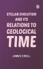 Stellar Evolution and Its Relations to Geological Time