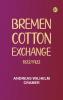 Bremen Cotton Exchange 1872/1922