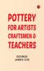 Pottery for Artists Craftsmen & Teachers