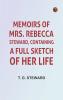 Memoirs of Mrs. Rebecca Steward Containing: A Full Sketch of Her Life