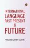 International Language Past Present & Future