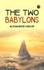 The Two Babylons