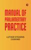 Manual of Parliamentary Practice